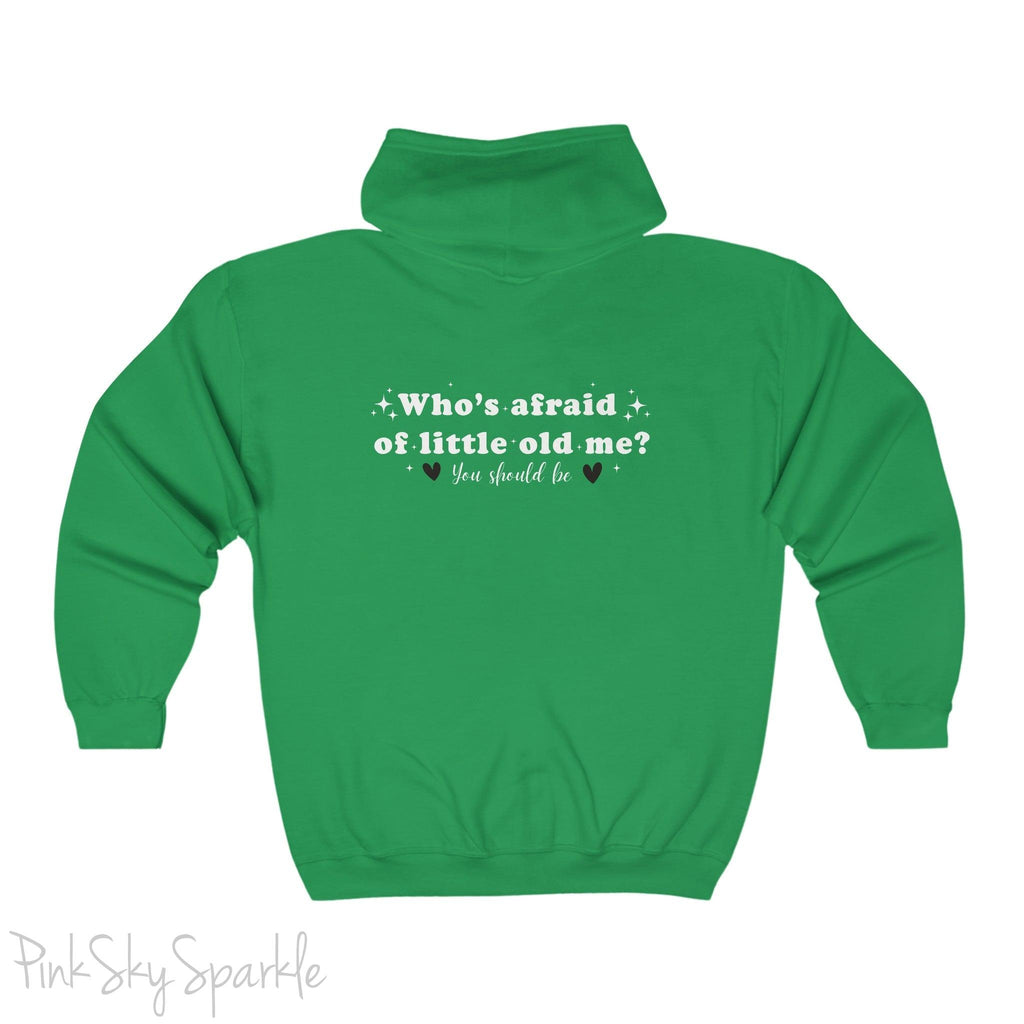Who's Afraid of Little Old Me? Full Zip Hooded Sweatshirt