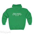 Who's Afraid of Little Old Me? Full Zip Hooded Sweatshirt