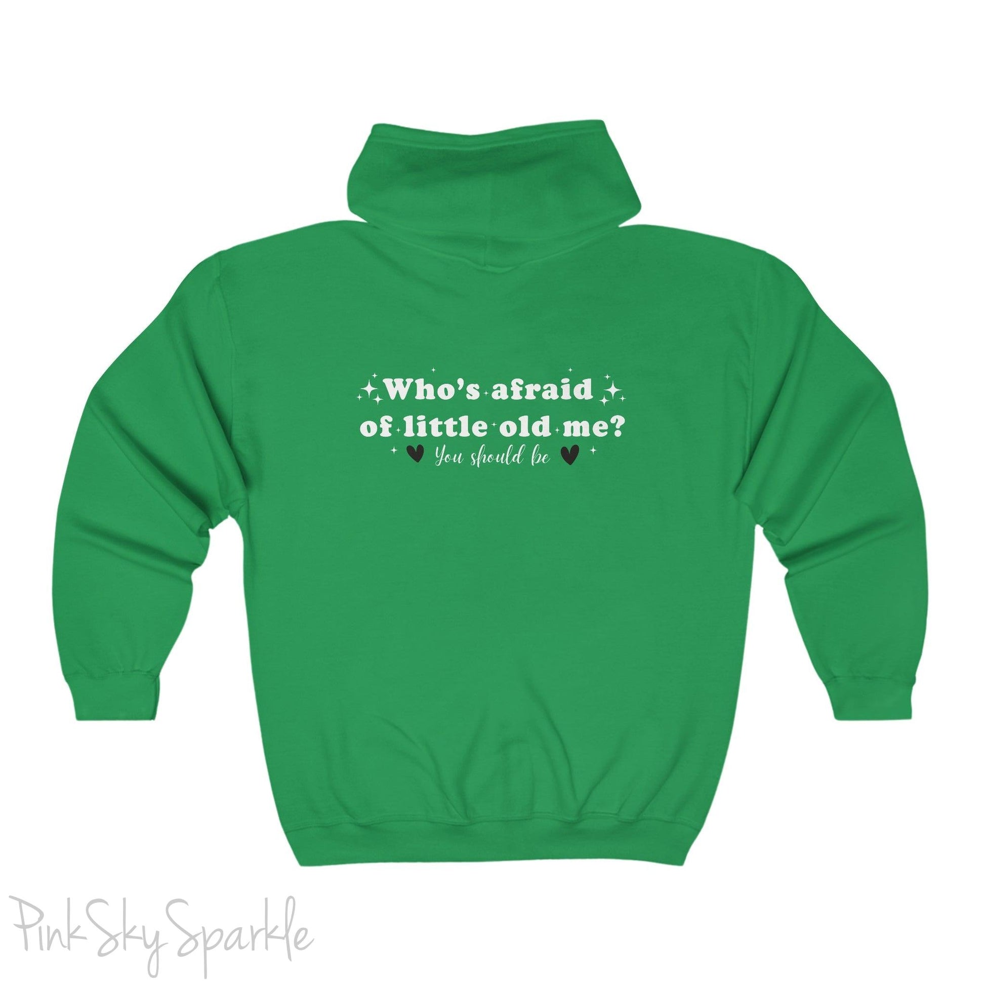 Who's Afraid of Little Old Me? Full Zip Hooded Sweatshirt