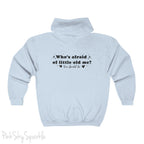 Who's Afraid of Little Old Me? Full Zip Hooded Sweatshirt