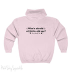 Who's Afraid of Little Old Me? Full Zip Hooded Sweatshirt