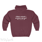 Who's Afraid of Little Old Me? Full Zip Hooded Sweatshirt
