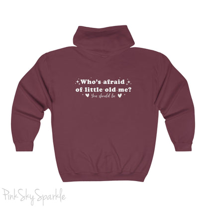 Who's Afraid of Little Old Me? Full Zip Hooded Sweatshirt