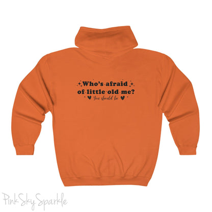 Who's Afraid of Little Old Me? Full Zip Hooded Sweatshirt