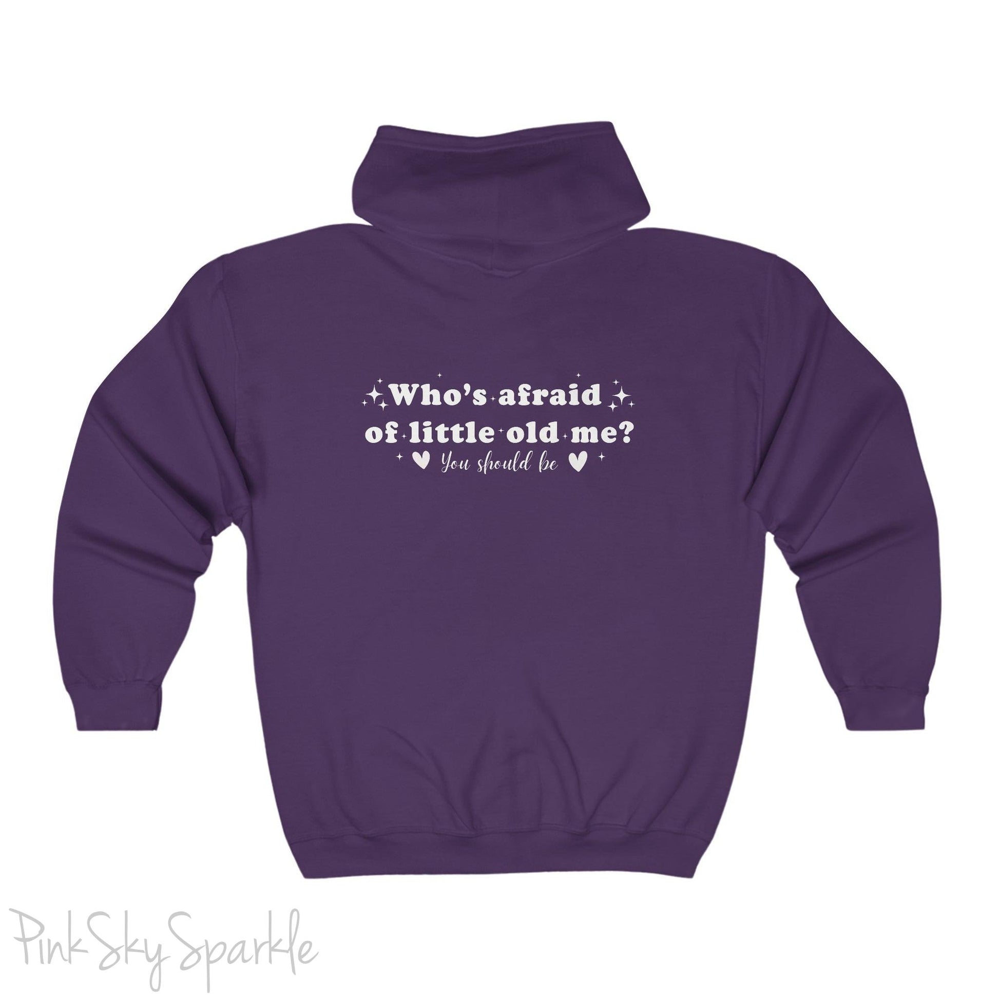 Who's Afraid of Little Old Me? Full Zip Hooded Sweatshirt