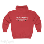 Who's Afraid of Little Old Me? Full Zip Hooded Sweatshirt